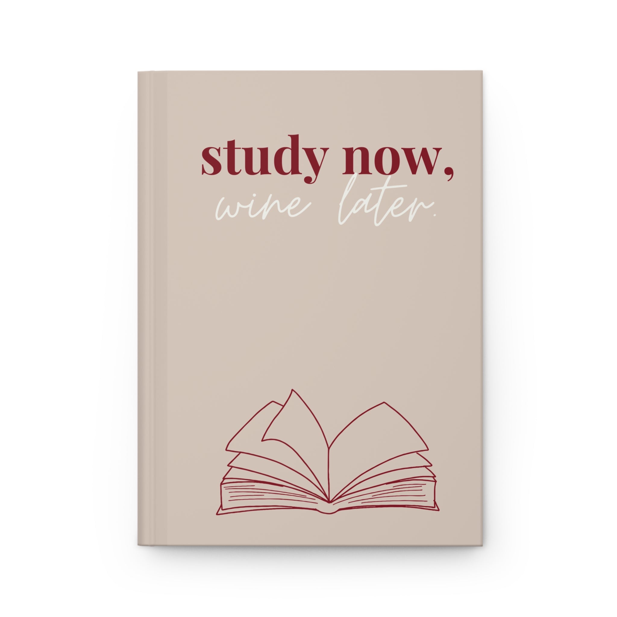 Study Now, Wine Later Hardcover Notebook
