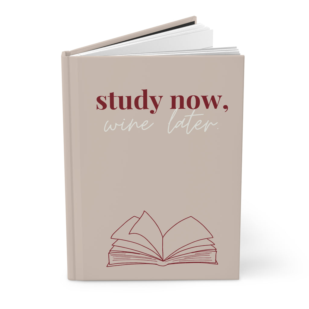 Study Now, Wine Later Hardcover Notebook
