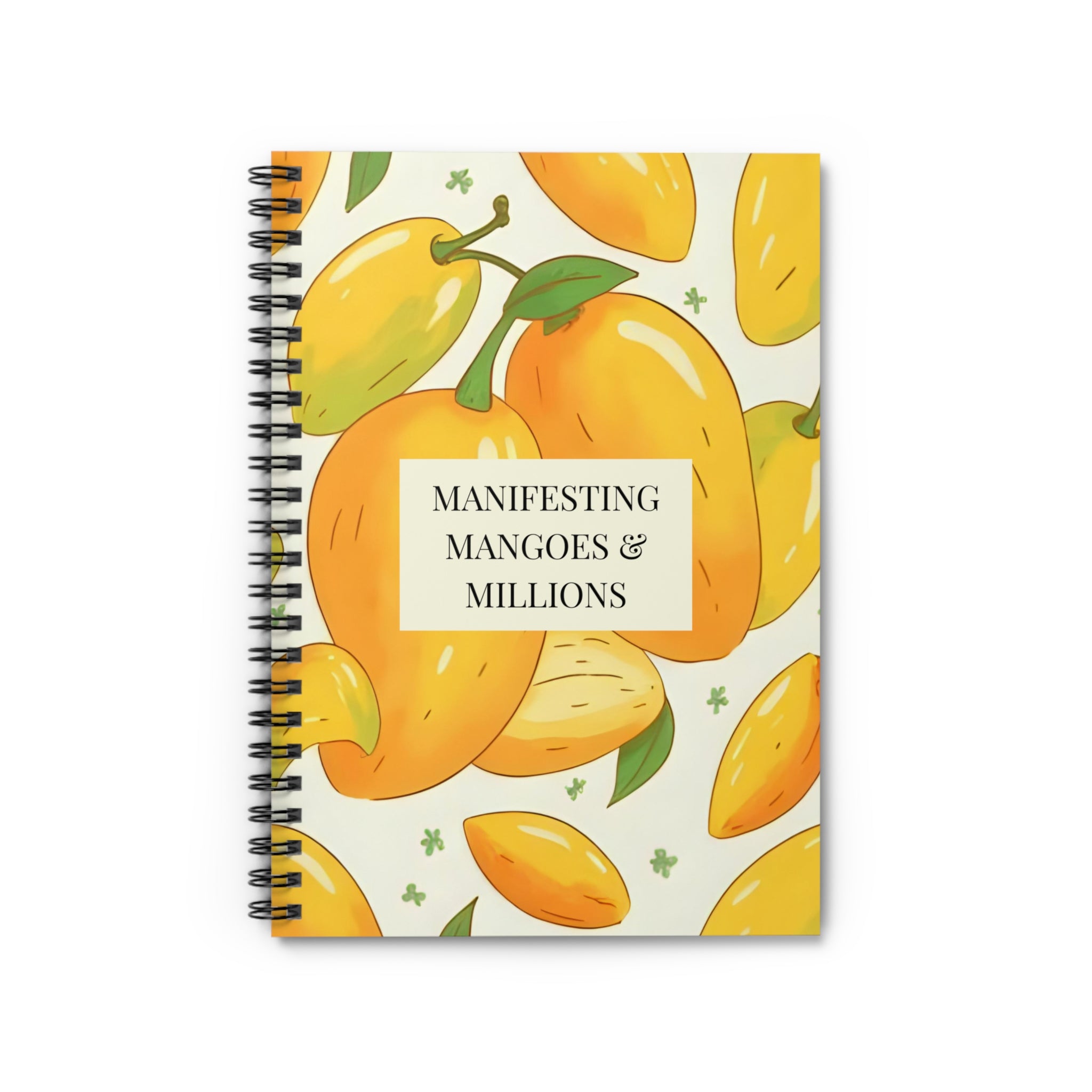 Manifesting Mangoes & Millions Spiral Notebook - Ruled Line